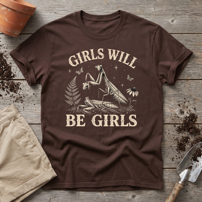 Girls Will Be Girls T-Shirt
