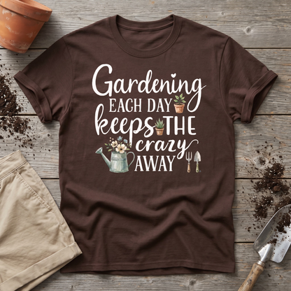 Gardening Keeps Crazy Away T‑Shirt