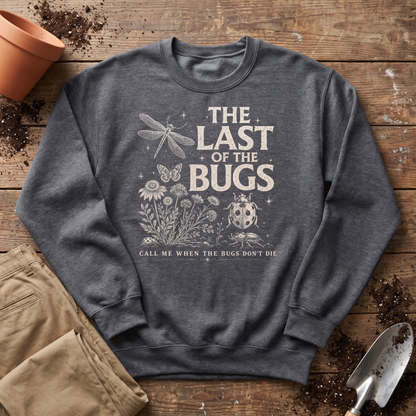The Last of the Bugs Sweatshirt