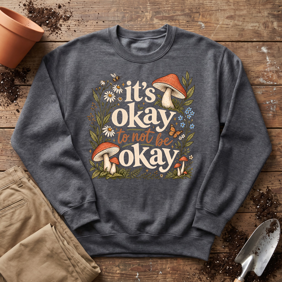 It's Okay Sweatshirt