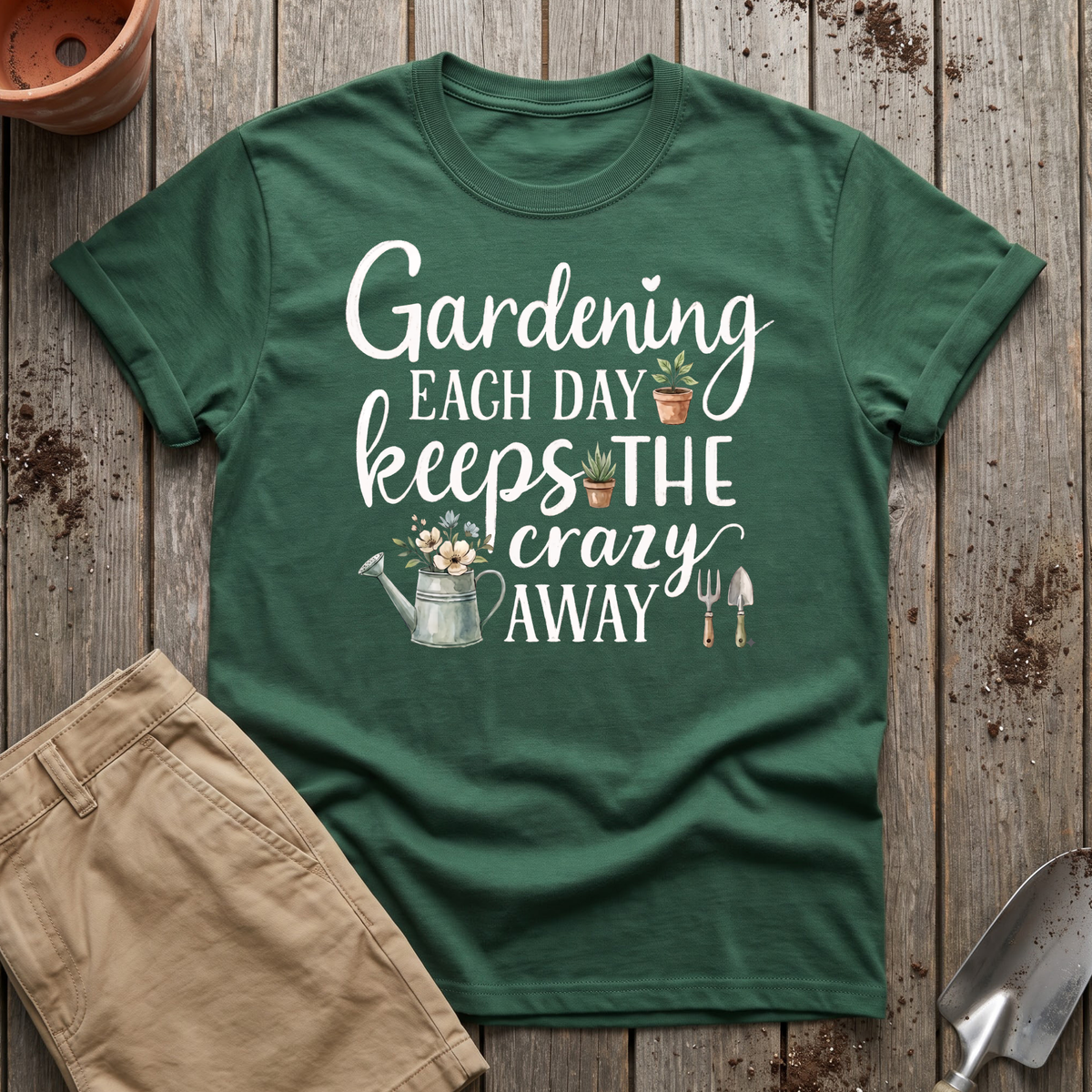 Gardening Keeps Crazy Away T‑Shirt