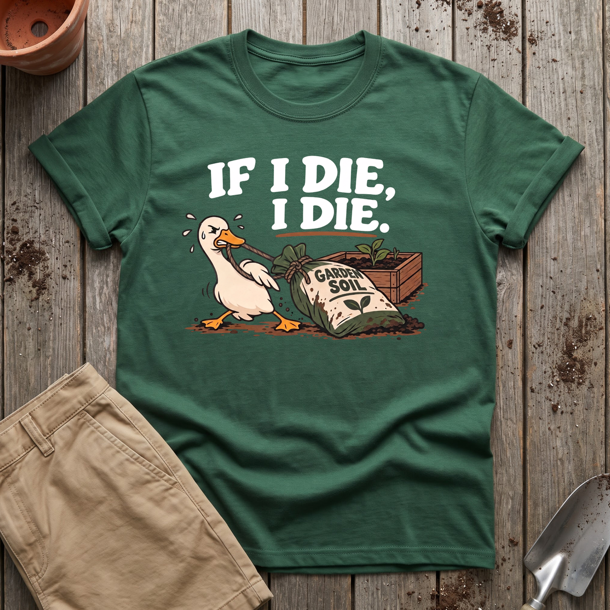 If I Die Gardening Goose T-Shirt