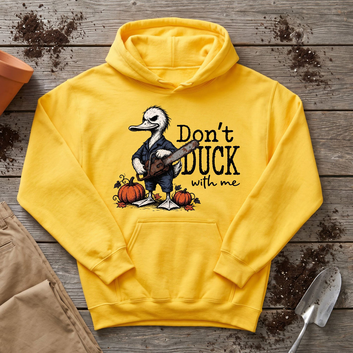 Don’t Duck Around Hoodie