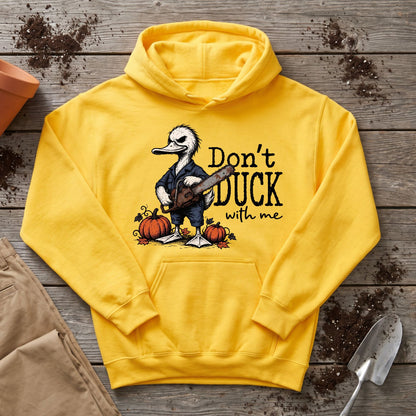 Don’t Duck Around Hoodie
