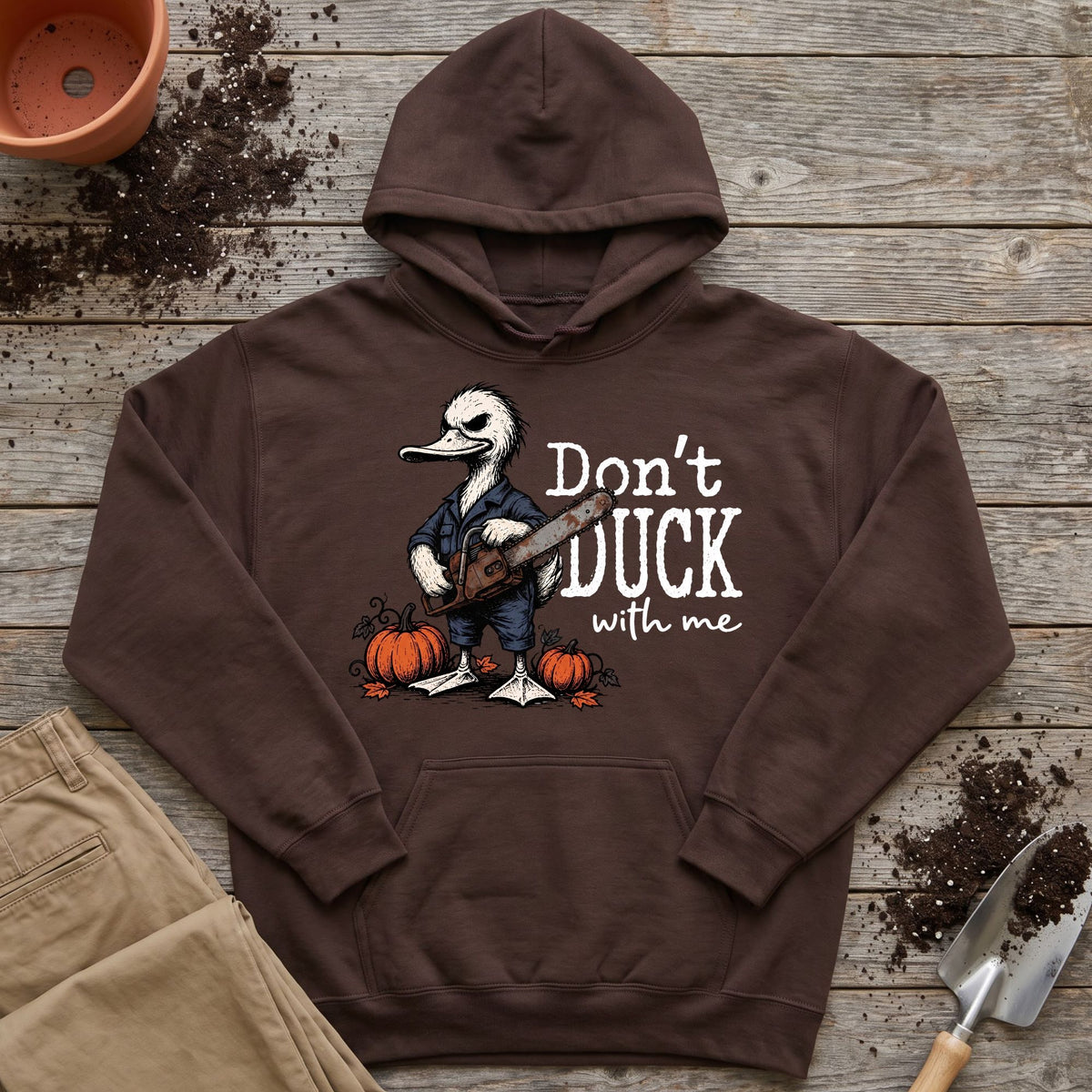 Don’t Duck Around Hoodie