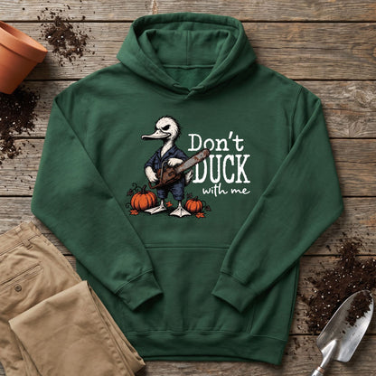 Don’t Duck Around Hoodie