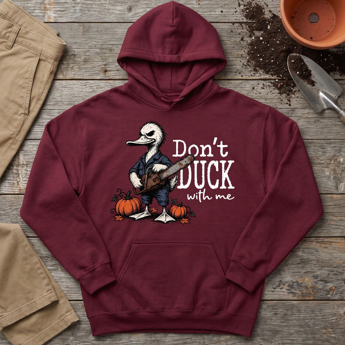 Don’t Duck Around Hoodie