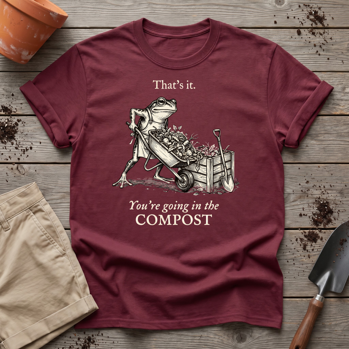 You're Going In The Compost T-Shirt
