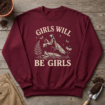 Girls Will Be Girls Sweatshirt