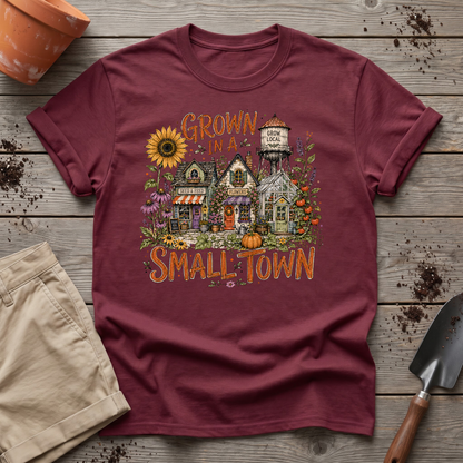 Small Town Grown T-Shirt