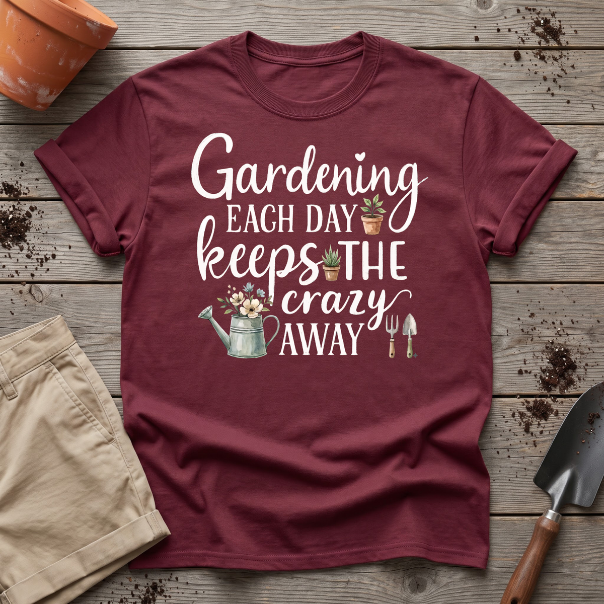 Gardening Keeps Crazy Away T‑Shirt
