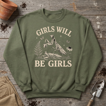 Girls Will Be Girls Sweatshirt