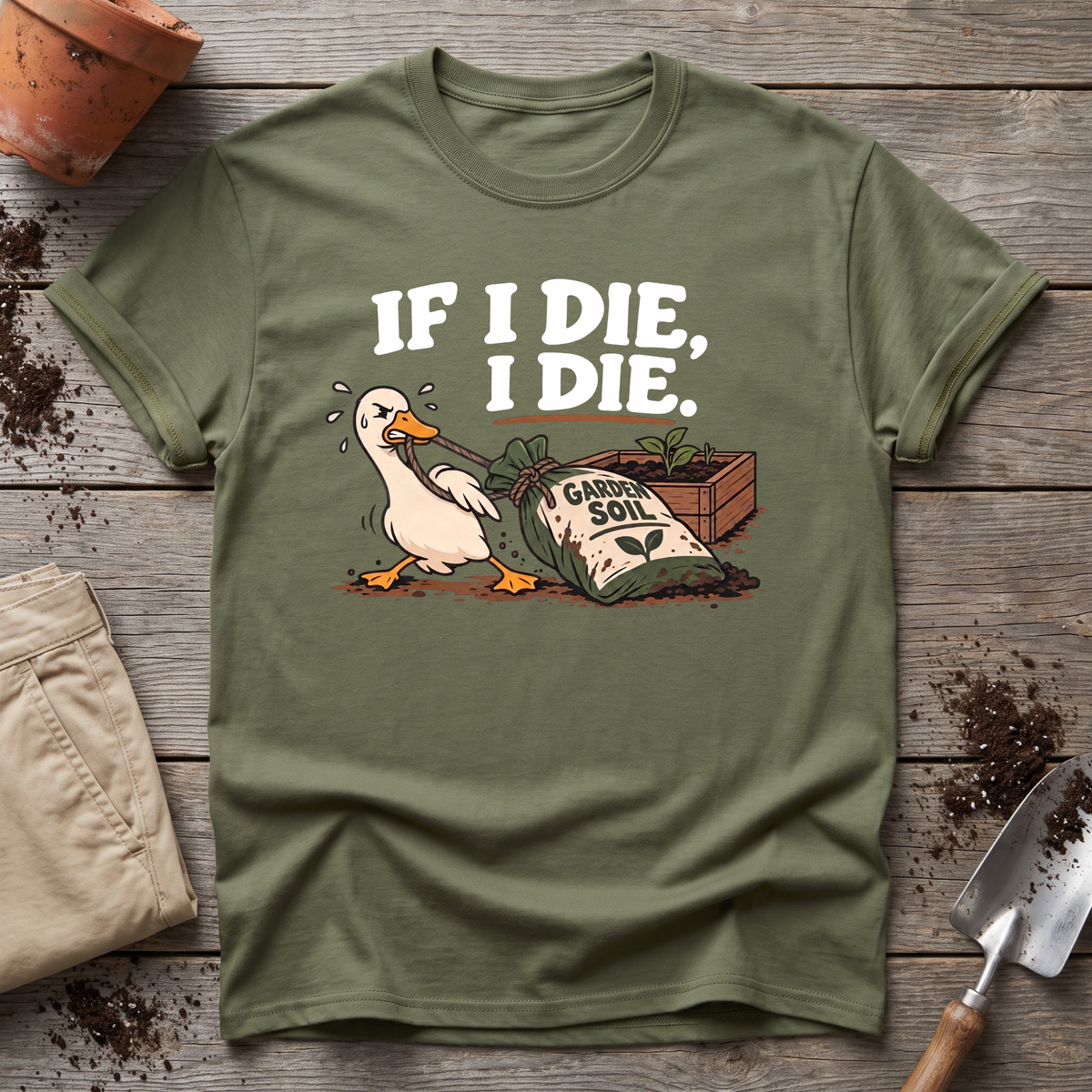 If I Die Gardening Goose T-Shirt