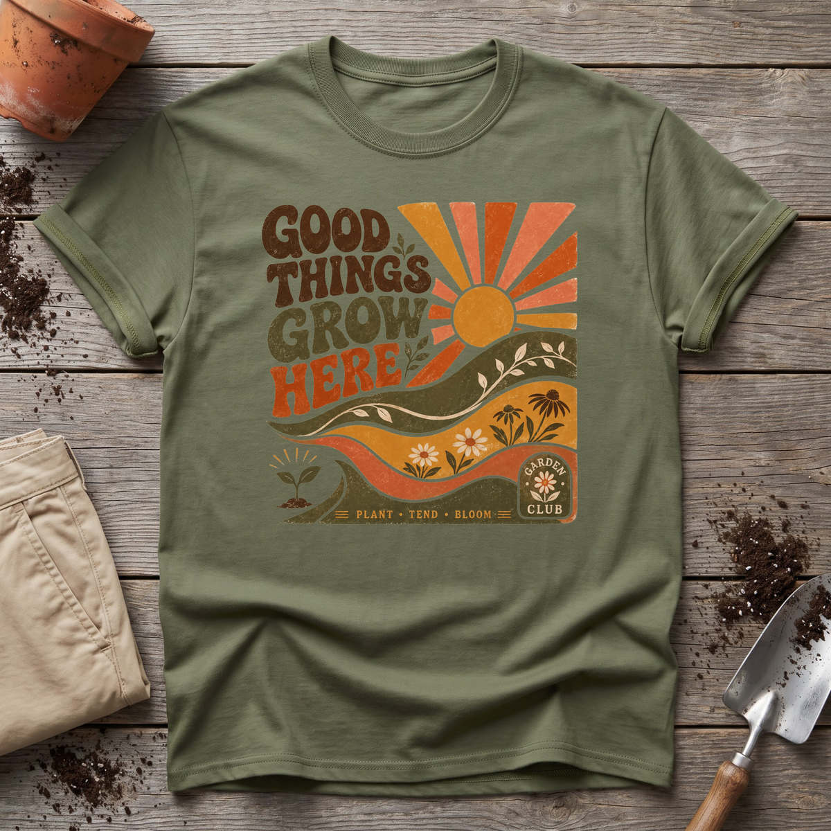Good Things Grow Here T-Shirt