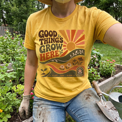 Good Things Grow Here T-Shirt