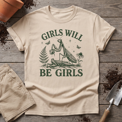 Girls Will Be Girls T-Shirt