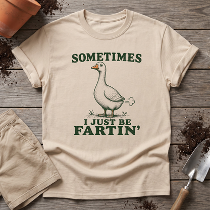 Just Be Fartin' T-Shirt