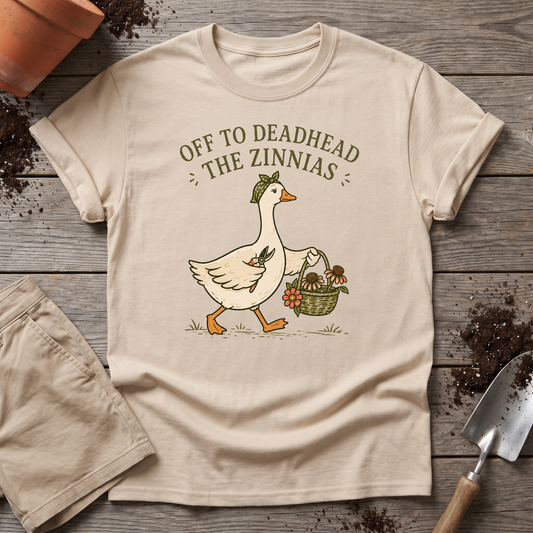Deadhead The Zinnias T-Shirt