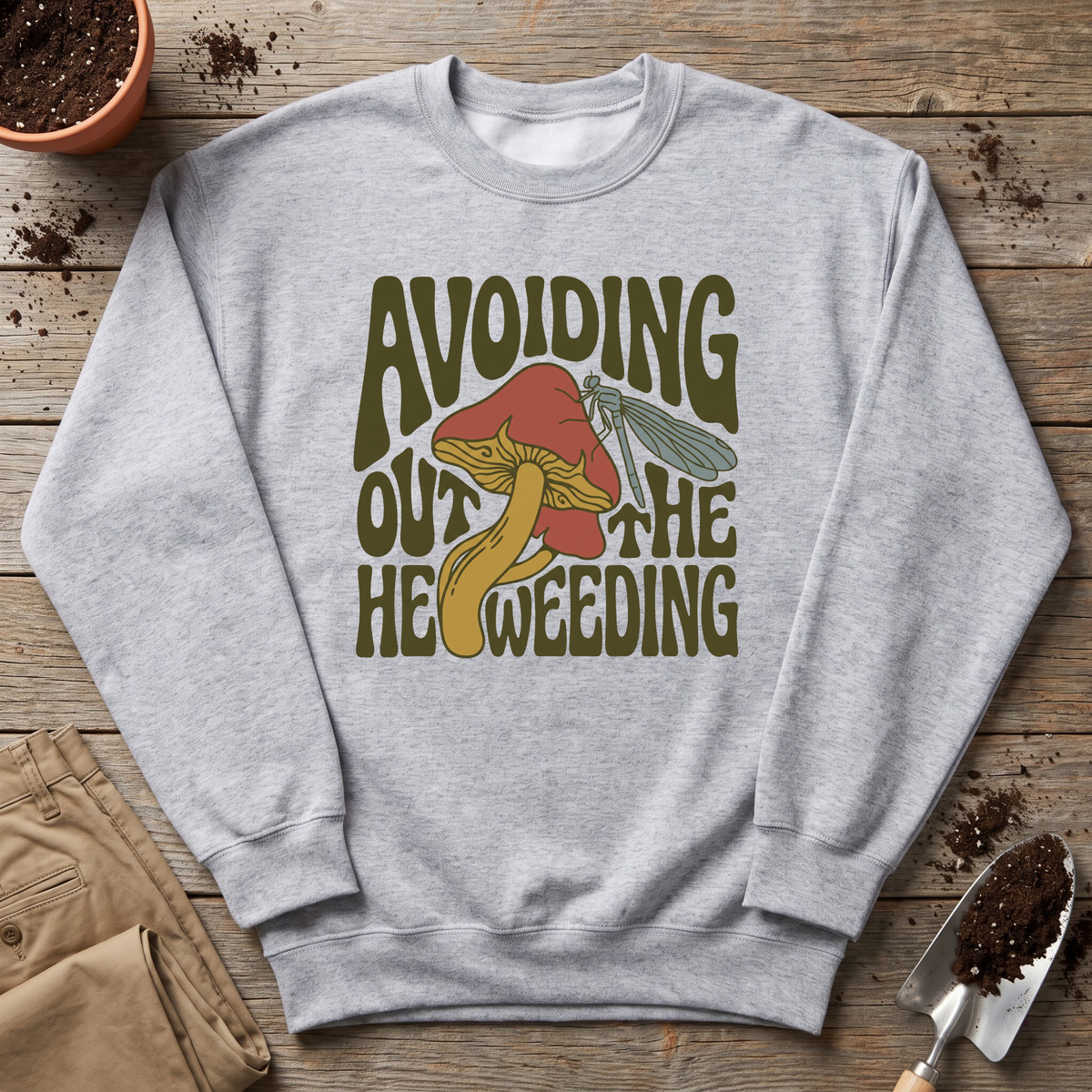 Avoiding Weeding Sweatshirt