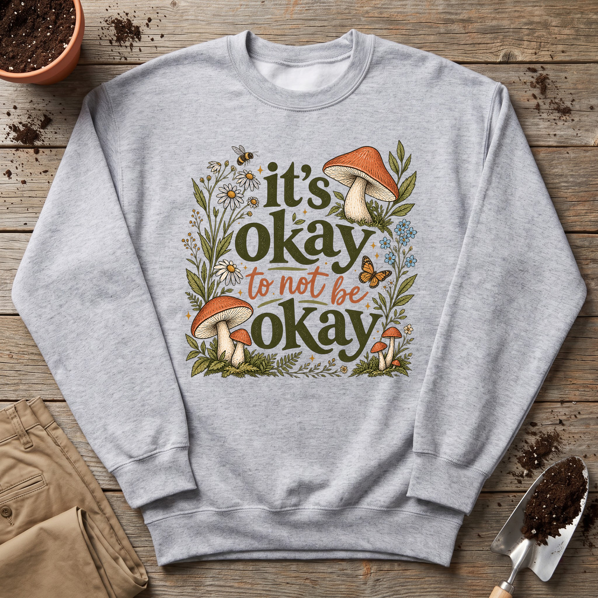 It's Okay Sweatshirt