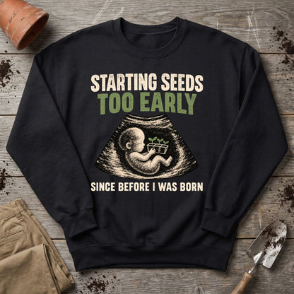 Early Seed Starter Sweatshirt