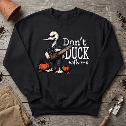 Don’t Duck Around Sweatshirt