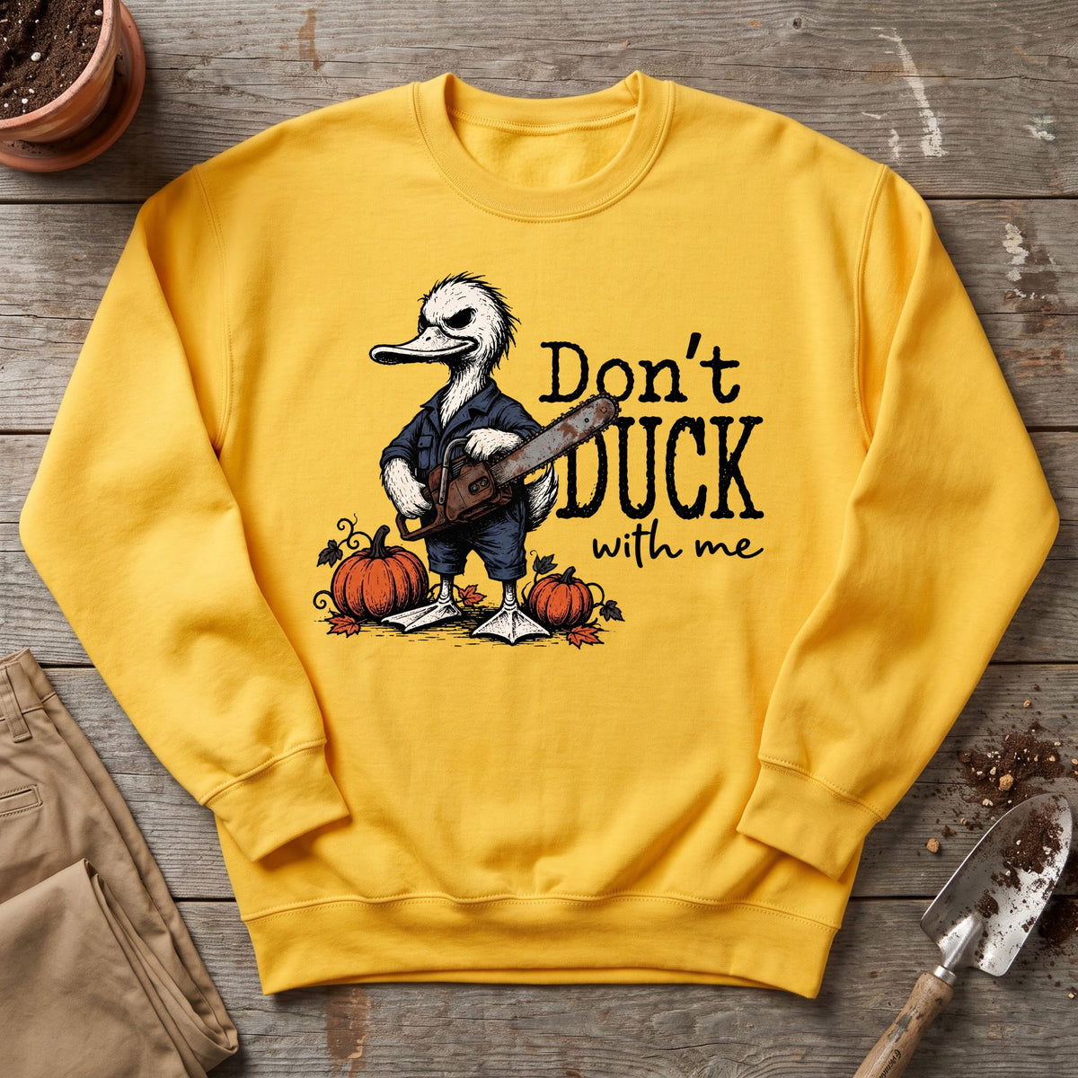Don’t Duck Around Sweatshirt