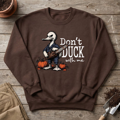 Don’t Duck Around Sweatshirt