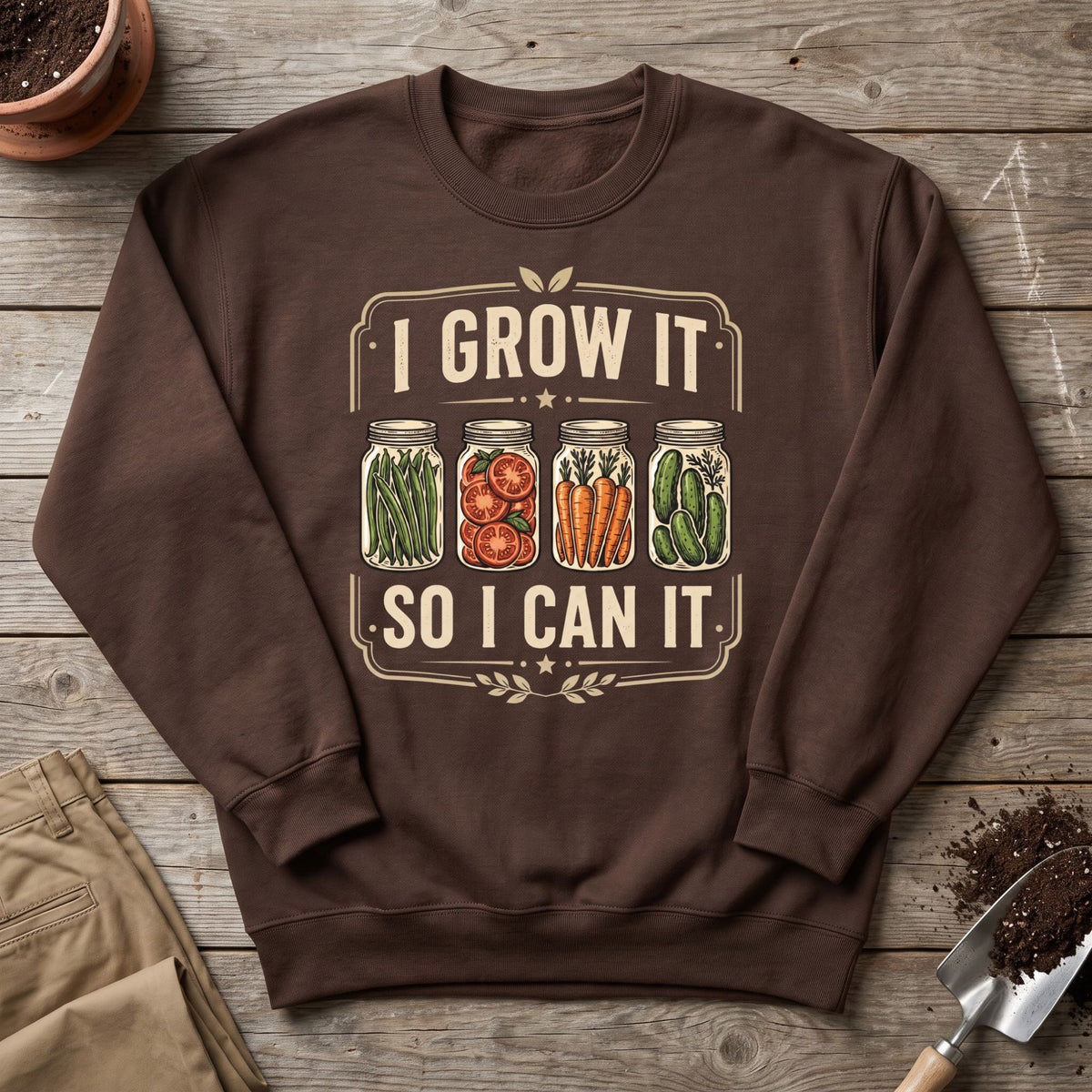 Grow And Can Sweatshirt