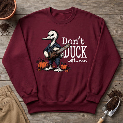 Don’t Duck Around Sweatshirt