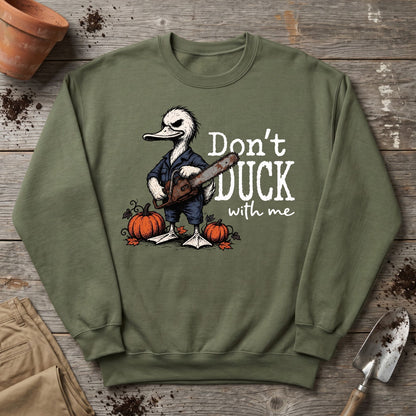 Don’t Duck Around Sweatshirt