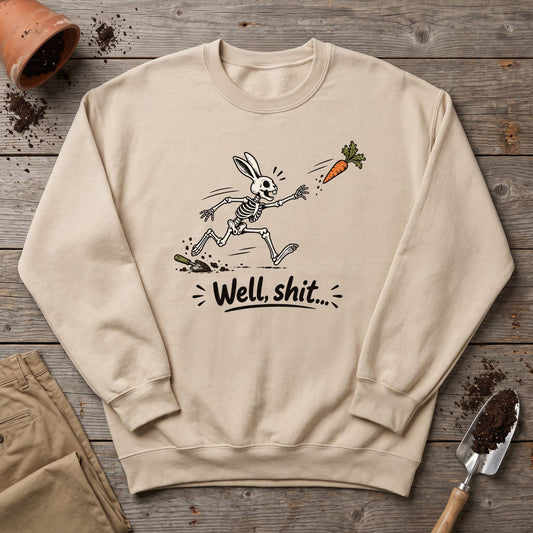 Well Shit Bunny Sweatshirt