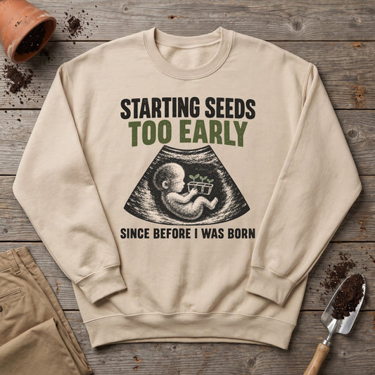 Early Seed Starter Sweatshirt