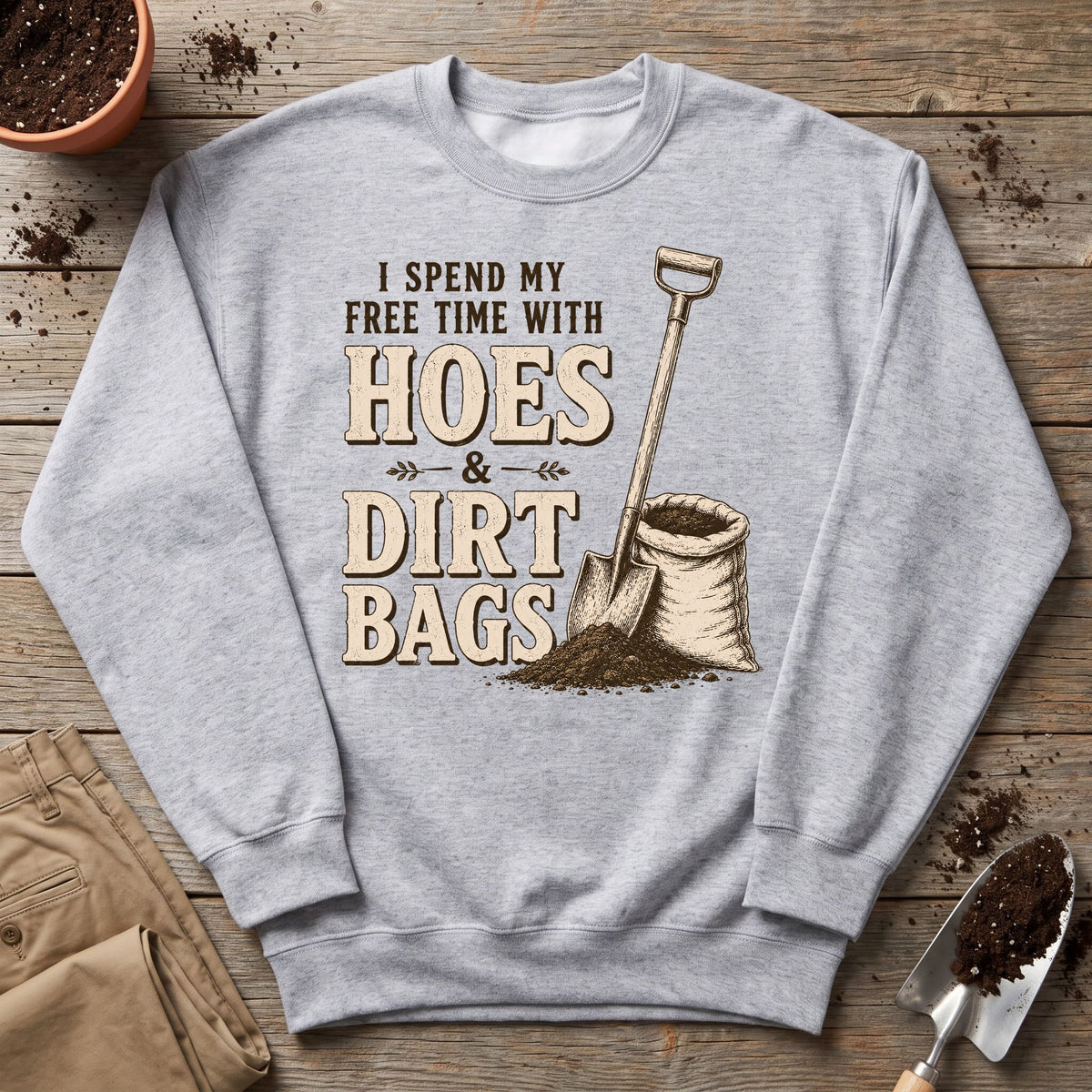 Hoes And Dirtbags Sweatshirt