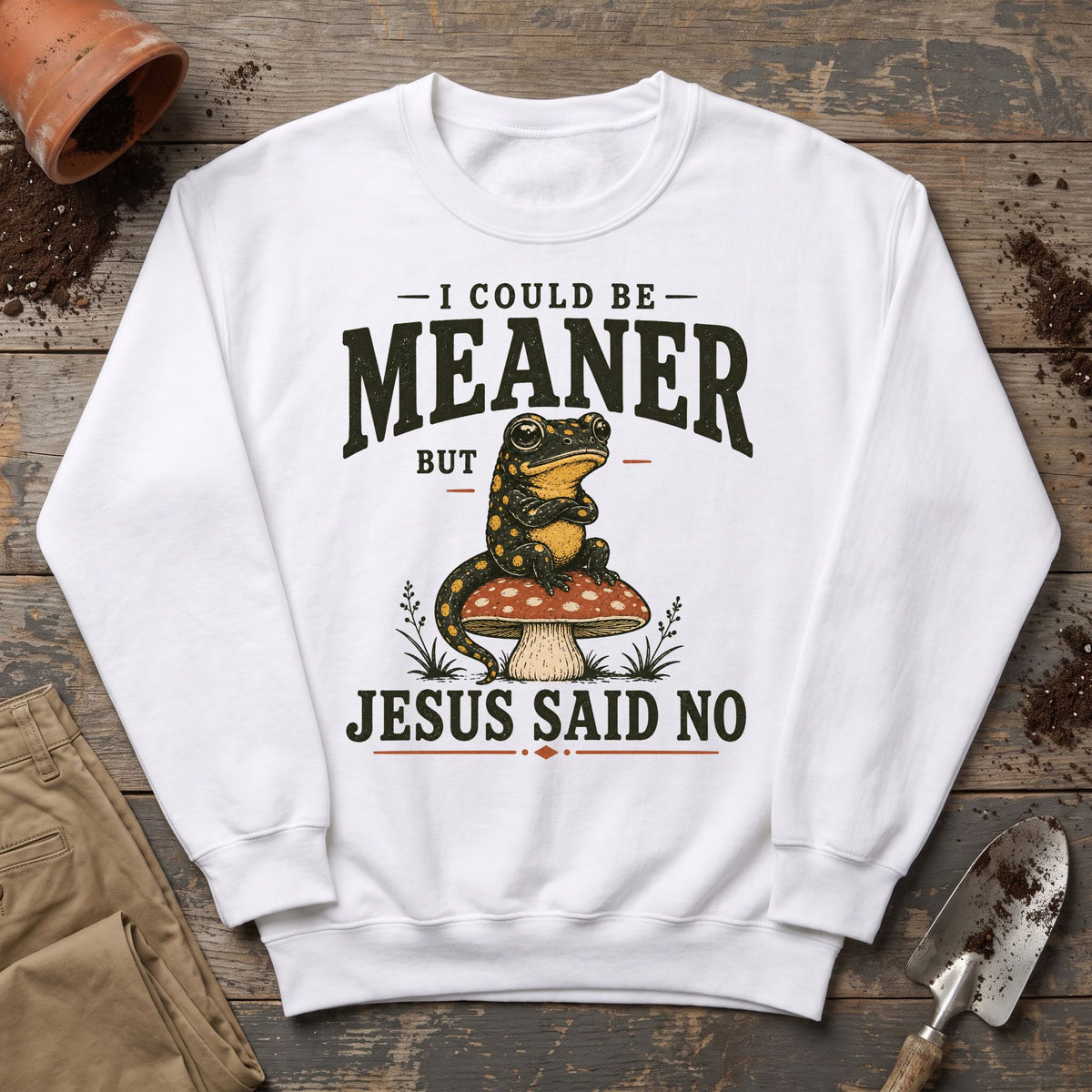 Jesus Said No Sweatshirt