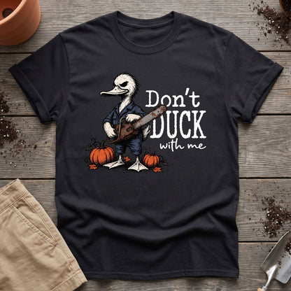 Don’t Duck Around T-Shirt
