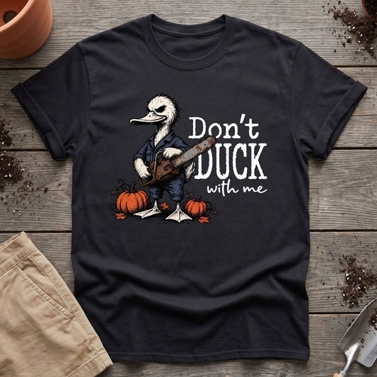Don’t Duck Around T-Shirt