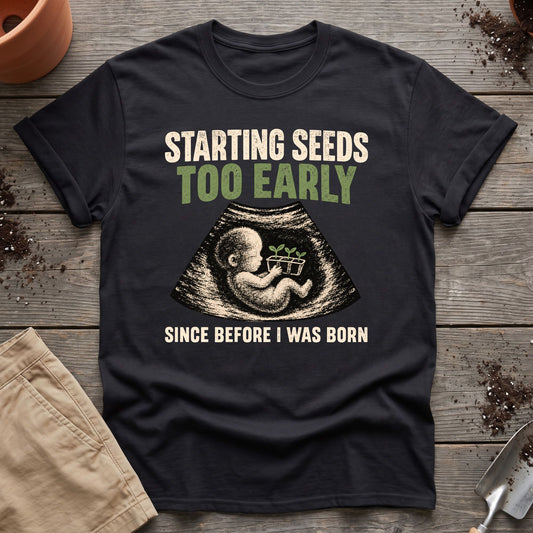 Early Seed Starter T-Shirt