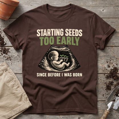Early Seed Starter T-Shirt