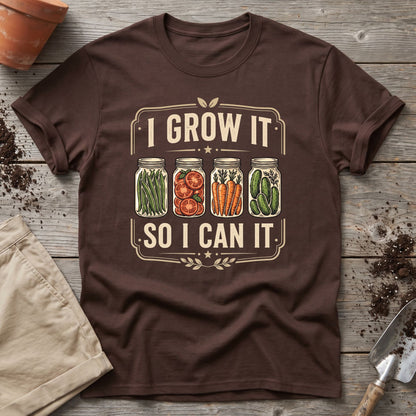 Grow And Can T-Shirt