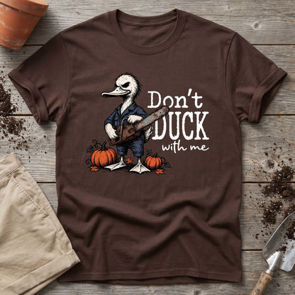 Don’t Duck Around T-Shirt