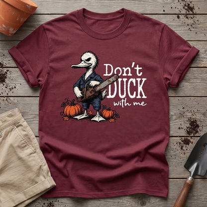 Don’t Duck Around T-Shirt