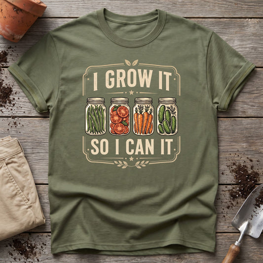 Grow And Can T-Shirt