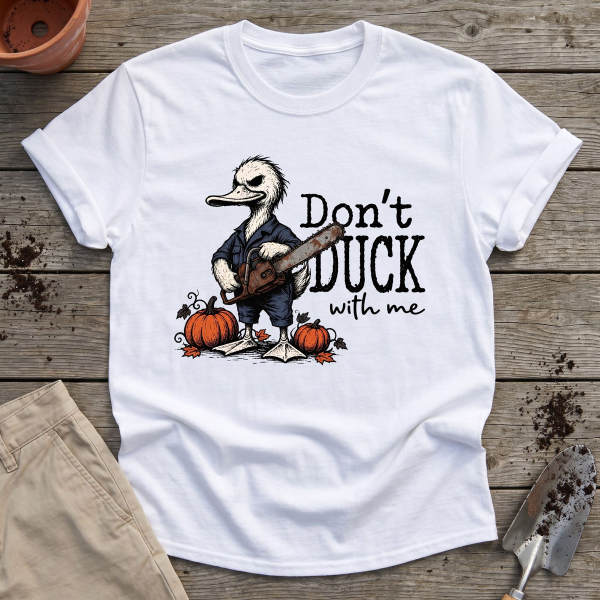 Don’t Duck Around T-Shirt