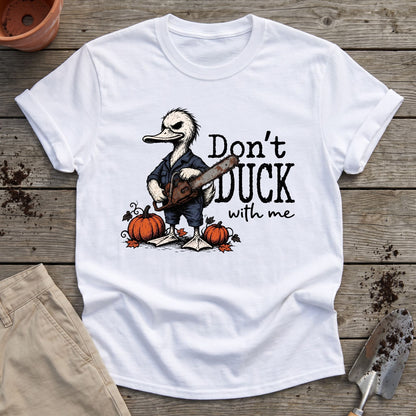 Don’t Duck Around T-Shirt