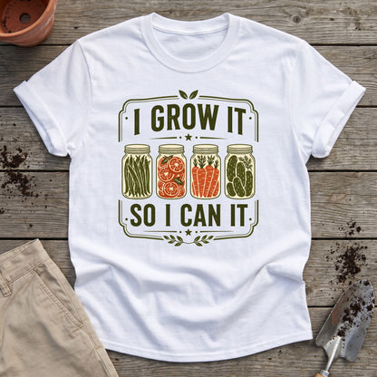 Grow And Can T-Shirt