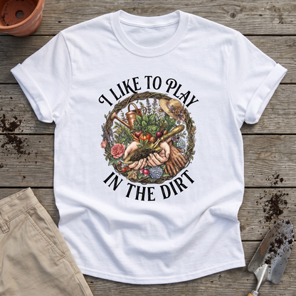 Play In Dirt T-Shirt