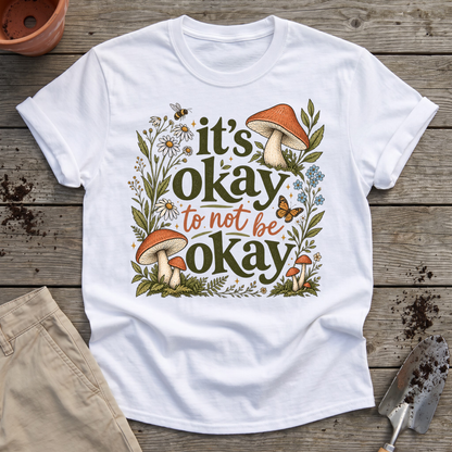 It's Okay T-Shirt