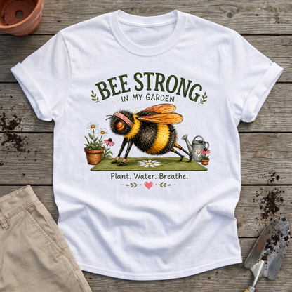 Bee Strong Garden T-Shirt