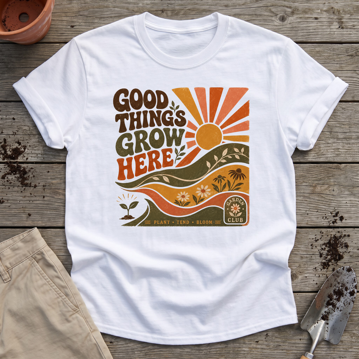 Good Things Grow Here T-Shirt